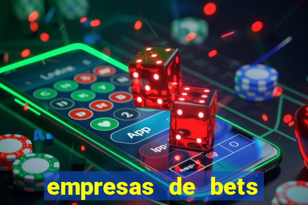 empresas de bets no brasil